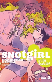 Paperback Snotgirl Volume 3: Is This Real Life? Book