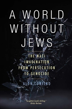 Paperback A World Without Jews: The Nazi Imagination from Persecution to Genocide Book