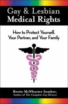 Paperback Gay & Lesbian Medical Rights: How to Protect Yourself, Your Partner, and Your Family Book