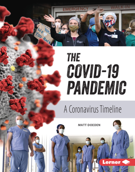 Library Binding The Covid-19 Pandemic: A Coronavirus Timeline Book