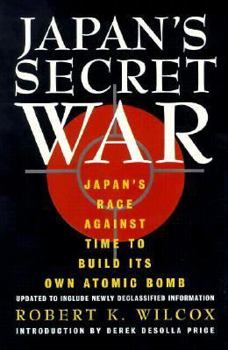 Paperback Japan's Secret War: Japan's Race Against Time to Build Its Own Atomic Bomb Book