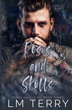 Roses and Skulls - Book #3 of the Rebel Skulls MC