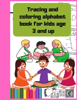 Paperback Tracing and coloring alphabet book for kids age 3 and up: My First Toddler Coloring Book: Fun with Numbers, Letters, Shapes, Colors, and Animals! Kids Book