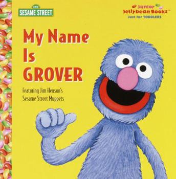 Hardcover My Name is Grover (Junior Jellybean Books(TM)) Book