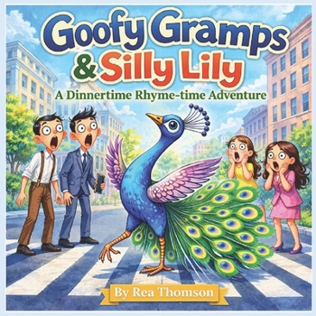 Goofy Gramps & Silly Lily: A Dinnertime Rhymetime Adventure (Goofy Gramps and Silly Lily)