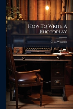 Paperback How To Write A Photoplay Book