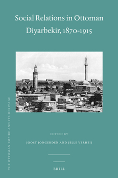 Hardcover Social Relations in Ottoman Diyarbekir, 1870-1915 Book