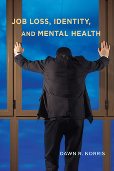 Hardcover Job Loss, Identity, and Mental Health Book