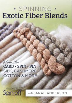 DVD Spinning Exotic Fiber Blends: How to Card, Spin, and Ply Silk, Cashmere, Cotton, and More Book