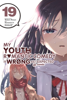 やはり俺の青春ラブコメはまちがっている。@comic 19 - Book #19 of the やはり俺の青春ラブコメはまちがっている。@comic