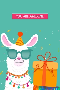 Paperback You are Awesome! - Birthday gift: Llama Journal - Alpaca Journal: lined Llama notebook/alpaca notebook Llama gift for women, alpaca gift for women. bi Book