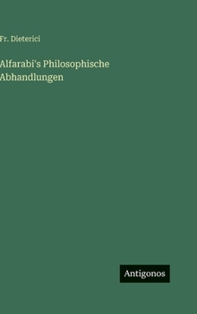 Alfarabi's Philosophische Abhandlungen