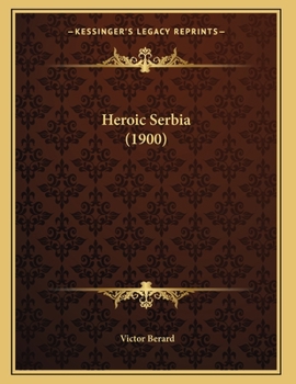 Paperback Heroic Serbia (1900) Book