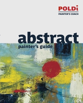 Paperback Abstract Painter's Guide: The Foundation for Abstract Painting Book