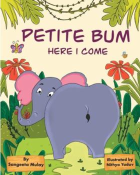 Paperback Petite bum, here I come Book