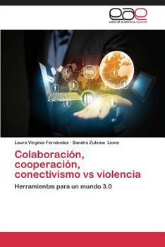 Paperback Colaboracion, Cooperacion, Conectivismo Vs Violencia [Spanish] Book