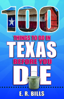 Paperback 100 Things to Do in Texas Before You Die Book