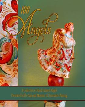 100 Angels: A Collection of Hand Painted Angels
