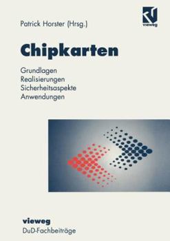 Paperback Chipkarten: Grundlagen, Realisierung, Sicherheitsaspekte, Anwendungen [German] Book