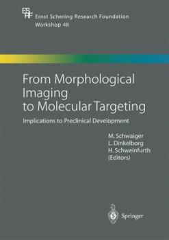 Paperback From Morphological Imaging to Molecular Targeting: Implications to Preclinical Development Book