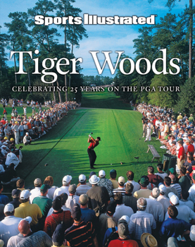 Hardcover Sports Illustrated Tiger Woods: Celebrating 25 Years on the PGA Tour Book