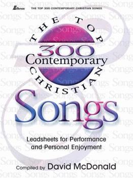 Paperback The Top 300 Contemporary Christian Songs: Leadsheets for Performance and Personal Enjoyment Book