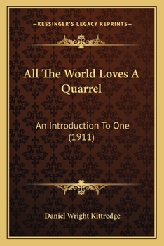 Paperback All The World Loves A Quarrel: An Introduction To One (1911) Book