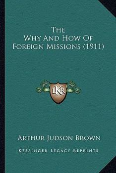 Paperback The Why And How Of Foreign Missions (1911) Book