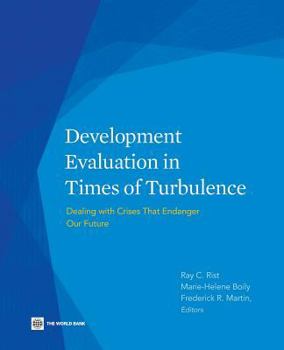 Paperback Development Evaluation in Times of Turbulence: Dealing with Crises That Endanger Our Future Book