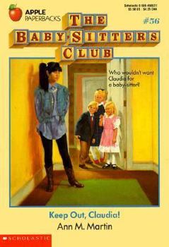 Keep Out, Claudia! (The Baby-Sitters Club, #56) - Book #56 of the Baby-Sitters Club