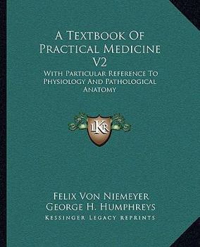 Paperback A Textbook Of Practical Medicine V2: With Particular Reference To Physiology And Pathological Anatomy Book