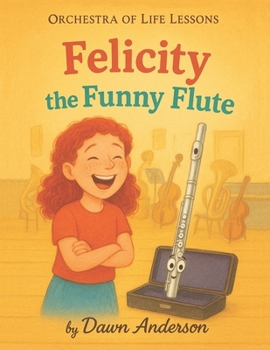 Felicity the Funny Flute: Intro to Instruments (Orchestra of Life Lessons)