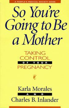 Paperback So You're Going to Be a Mother: Taking Control of Your Pregnancy Book