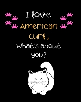 I love American curl, What's about you?: Teacher Planner Notebook For kindergarten and primary school teacher who love cats | Daily Weekly Monthly ... ... Gift | Undated 8x10 150 Pages white Paper