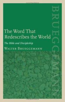 The Word That Redescribes the World: The Bible and Discipleship