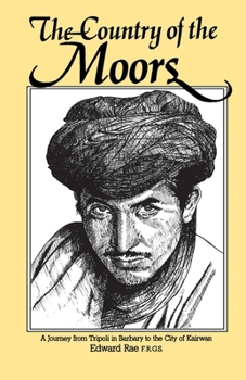 Paperback The Country of the Moors: A Journey from Tripoli in Barbary to the City of Kairwan Book