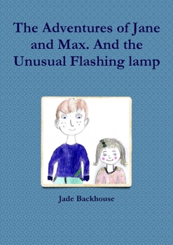 Paperback The adventures of Jane and Max and the unusual flashing lamp Book