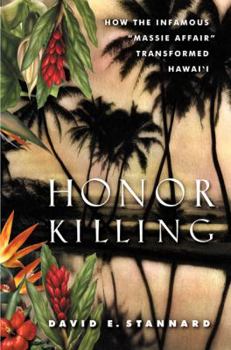Hardcover Honor Killing: How the Infamous "Massie Affair" Transformed Hawai'i Book