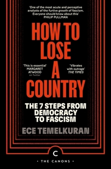 Paperback How to Lose a Country: The 7 Steps from Democracy to Fascism Book
