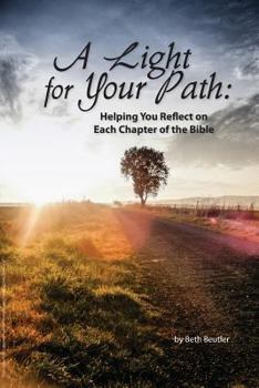 Paperback A Light for Your Path: Helping You Reflect on Each Chapter of the Bible Book
