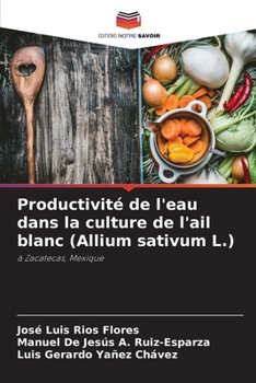 Paperback Productivité de l'eau dans la culture de l'ail blanc (Allium sativum L.) [French] Book