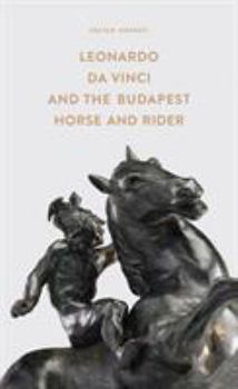 Hardcover Leonardo Da Vinci and the Budapest Horse and Rider Book