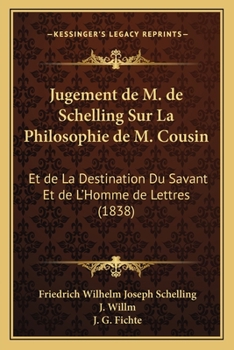 Paperback Jugement de M. de Schelling Sur La Philosophie de M. Cousin: Et de La Destination Du Savant Et de L'Homme de Lettres (1838) [French] Book