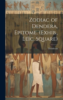 Hardcover Zodiac of Dendera, Epitome. (Exhib., Leic. Square) Book