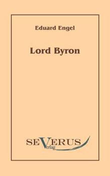 Paperback Lord Byron. Eine Autobiographie nach Tagebüchern und Briefen. Aus Fraktur übertragen: Mit einem Vorwort von Esther Gückel [German] Book