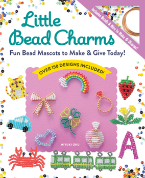 Paperback Little Bead Charms: Fun Bead Mascots to Make & Give Today! Book