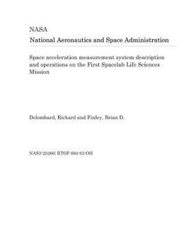 Paperback Space Acceleration Measurement System Description and Operations on the First Spacelab Life Sciences Mission Book