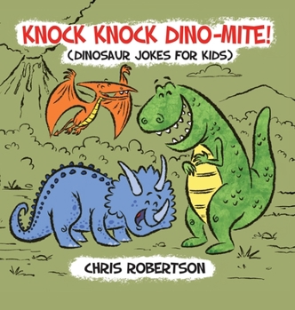 Hardcover Knock Knock, Dino-mite!: Dinosaur Jokes for Kids Book