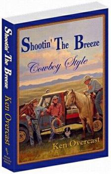 Paperback Shootin' the Breeze, Cowboy Style Book