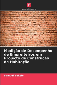 Paperback Medição de Desempenho de Empreiteiros em Projecto de Construção de Habitação [Portuguese] Book